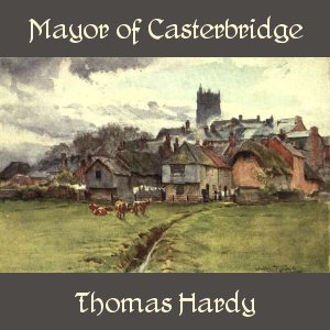 Аудіокнига The Mayor of Casterbridge