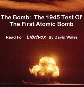 Аудіокнига The Bomb: The 1945 Test of the First Atomic Bomb