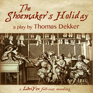 Аудіокнига The Shoemaker's Holiday