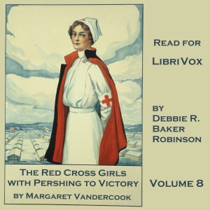Audiobook The Red Cross Girls with Pershing to Victory