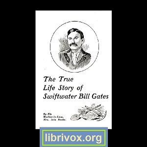 Audiobook The True Life Story of Swiftwater Bill Gates