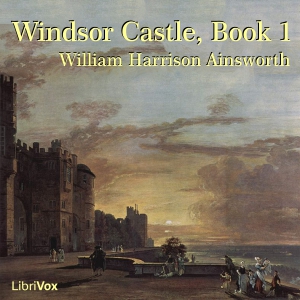 Audiobook Windsor Castle, Book 1