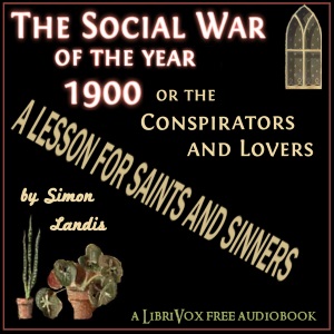 Аудіокнига An Entirely New Feature of a Thrilling Novel! Entitled, The Social War of the year 1900; or, The Conspirators and Lovers!