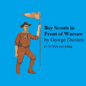 Audiobook The Boy Scouts in Front of Warsaw; Or, In the Wake of War
