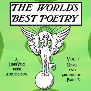 Аудіокнига The World's Best Poetry, Volume 1: Home and Friendship (Part 2)