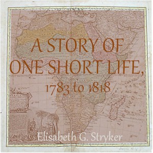 Audiobook A Story of One Short Life, 1783 to 1818
