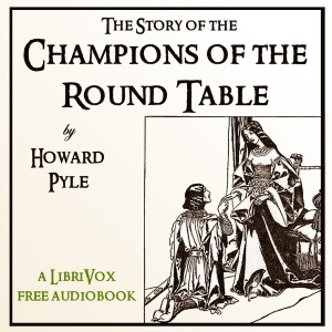 Аудіокнига The Story of the Champions of the Round Table