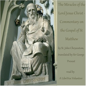 Audiobook The Miracles of the Lord Jesus Christ - Commentary on the Gospel of St Matthew