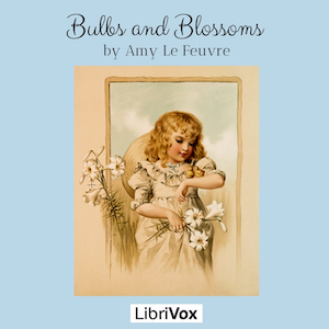 Аудіокнига Bulbs and Blossoms