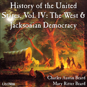 Аудіокнига History of the United States, Vol. IV: The West and Jacksonian Democracy