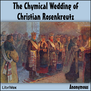 Аудіокнига The Chymical Wedding of Christian Rosenkreutz