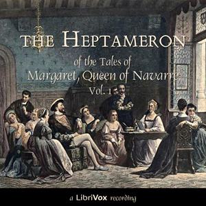Audiobook The Heptameron of the Tales of Margaret, Queen of Navarre, Vol. 1