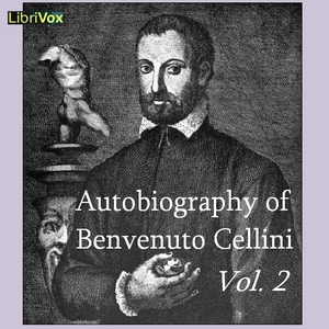 Аудіокнига Autobiography of Benvenuto Cellini Vol 2