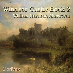 Аудіокнига Windsor Castle, Book 2