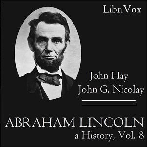 Audiobook Abraham Lincoln: A History (Volume 8)