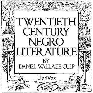 Аудіокнига Twentieth Century Negro Literature or A Cyclopedia of Thought on the Vital Topics Relating to the American Negro