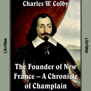 Audiobook Chronicles of Canada Volume 03 - Founder of New France: A Chronicle of Champlain