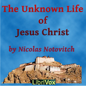 Audiobook The Unknown Life of Jesus Christ