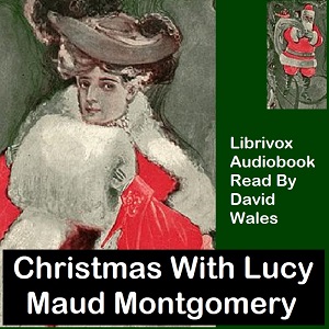 Audiobook Christmas With Lucy Maud Montgomery: A Selection Of Stories