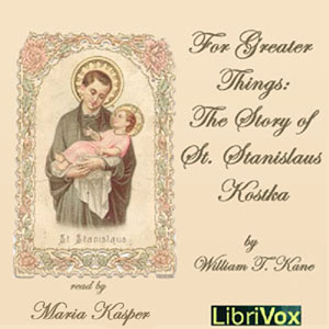Аудіокнига For Greater Things: The Story of Saint Stanislaus Kostka