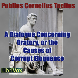 Audiobook A Dialogue Concerning Oratory, or the Causes of Corrupt Eloquence