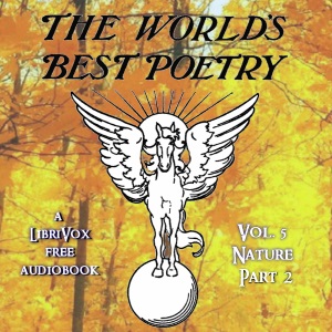 Аудіокнига The World's Best Poetry, Volume 5: Nature (Part 2)