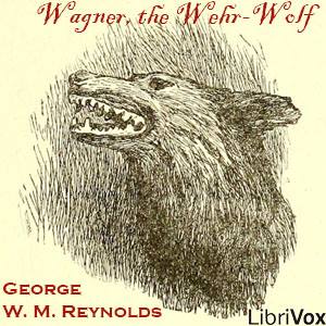 Audiobook Wagner, the Wehr-Wolf