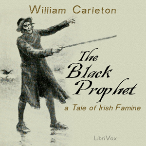 Аудіокнига The Black Prophet: A Tale of Irish Famine