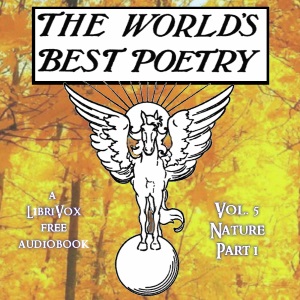 Audiobook The World's Best Poetry, Volume 5: Nature (Part 1)