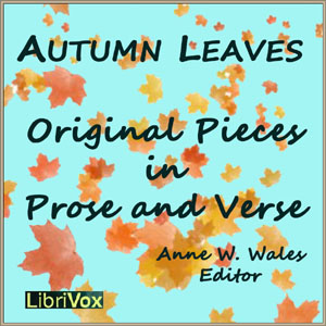 Аудіокнига Autumn Leaves, Original Pieces in Prose and Verse