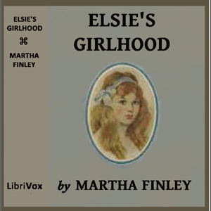 Аудіокнига Elsie's Girlhood