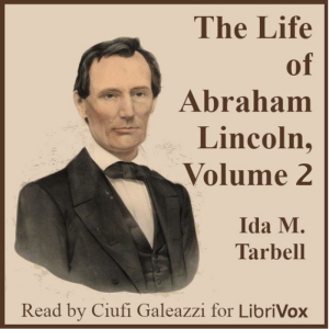 Audiobook The Life of Abraham Lincoln, Volume 2
