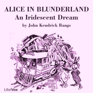Audiobook Alice in Blunderland: an Iridescent Dream (version 2)