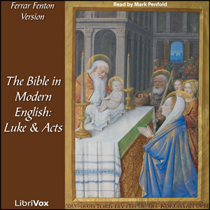 Аудіокнига Bible (Fenton) NT 03, 05: Holy Bible in Modern English, The: Luke, Acts