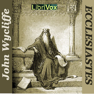 Audiobook Bible (Wycliffe) 21: Ecclesiastes