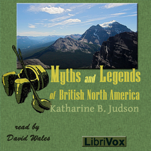 Аудіокнига Myths And Legends Of British North America