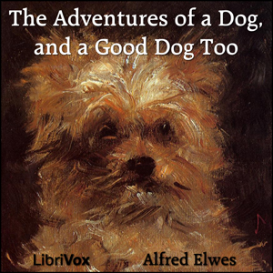 Аудіокнига The Adventures of a Dog, and a Good Dog Too