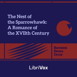 Аудіокнига The Nest of the Sparrowhawk: A Romance of the XVIIth Century