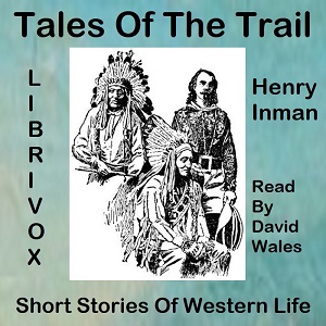 Аудіокнига Tales Of The Trail; Short Stories Of Western Life