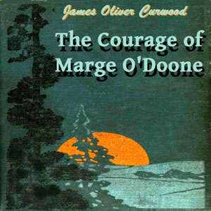 Аудіокнига The Courage of Marge O'Doone