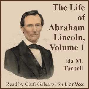 Аудіокнига The Life of Abraham Lincoln, Volume 1