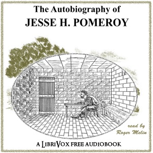 Аудіокнига The Autobiography of Jesse H. Pomeroy