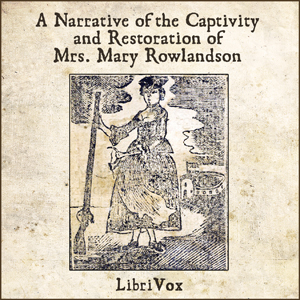Audiobook Narrative of the Captivity and Restoration of Mrs. Mary Rowlandson