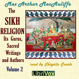 Аудіокнига The Sikh Religion: Its Gurus, Sacred Writings and Authors, Volume 2