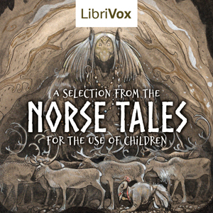 Аудіокнига A Selection from the Norse Tales for the Use of Children