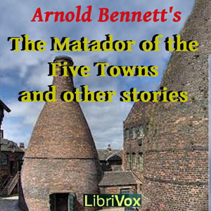Аудіокнига The Matador of the Five Towns and Other Stories