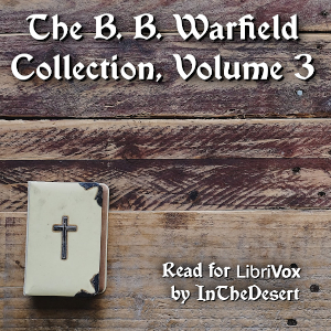 Аудіокнига The B. B. Warfield Collection, Volume 3