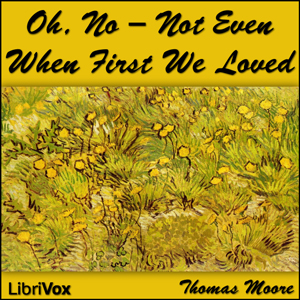 Audiobook Oh, No - Not Even When First We Loved