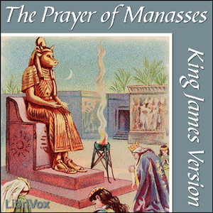 Аудіокнига Bible (KJV) Apocrypha/Deuterocanon:  Prayer of Manasses