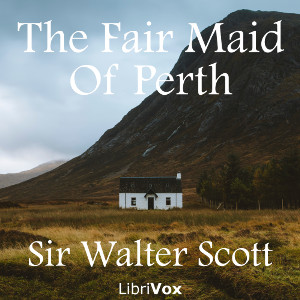 Audiobook The Fair Maid of Perth, Or, St. Valentine's Day